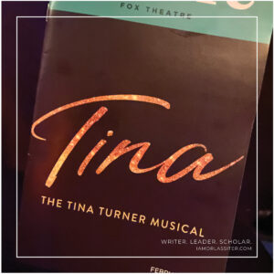 Playbill for The Tina Turner Musical, a phenomenal Black woman, singer, and actress. 