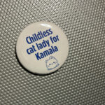 Button with Childless Cat Lady for Kamala